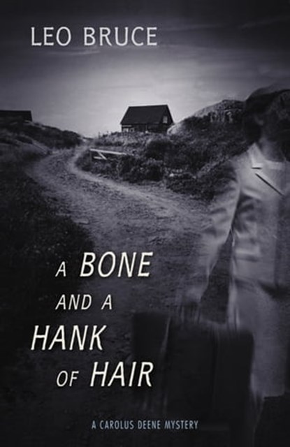 A Bone and a Hank of Hair, Leo Bruce - Ebook - 9781641602709