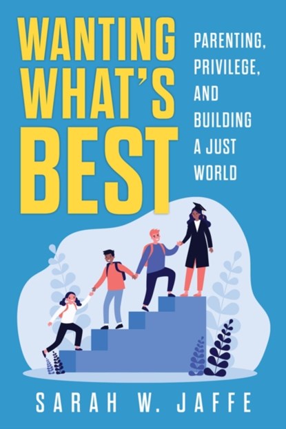 Wanting What's Best, Sarah W. Jaffe - Paperback - 9781641607674