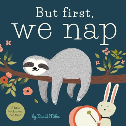 But First, We Nap, David W. Miles - Gebonden - 9781641700177
