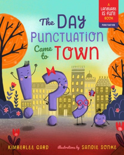 Day Punctuation Came to Town, Kimberlee Gard - Gebonden - 9781641701457