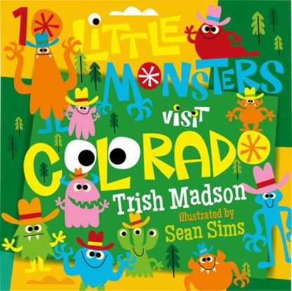 10 Little Monsters Visit Colorado, Trish Madson - Gebonden - 9781641702461