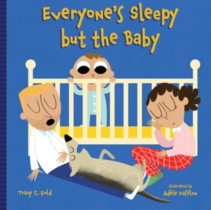 Everyone's Sleepy but the Baby, Tracy C. Gold - Gebonden - 9781641704403