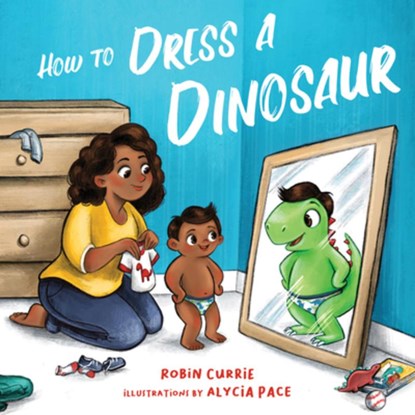 How to Dress a Dinosaur, Robin Currie - Gebonden - 9781641706438