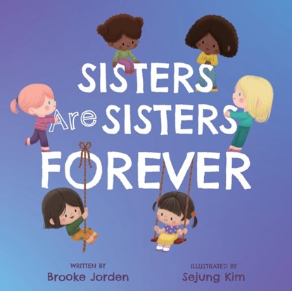 Sisters Are Sisters Forever, Brooke Jorden - Gebonden - 9781641708678