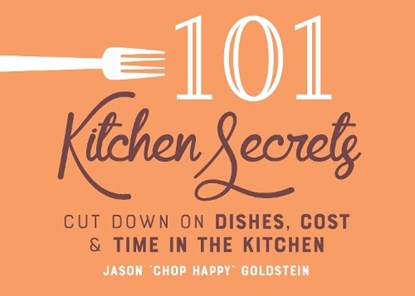 101 Kitchen Secrets, Jason Goldstein - Gebonden - 9781641708739