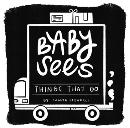 Baby Sees Things That Go, Janna Steagall - Gebonden - 9781641708821