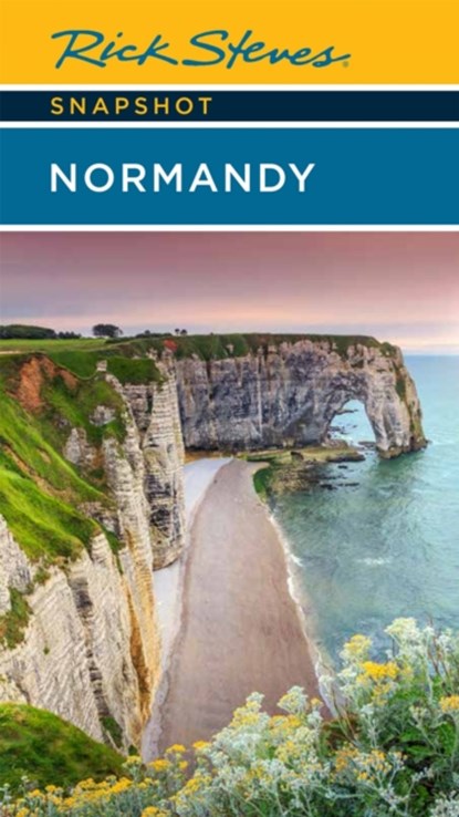 Rick Steves Snapshot Normandy (Sixth Edition), Rick Steves ; Steve Smith - Paperback - 9781641715010
