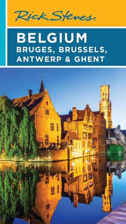 Rick Steves Belgium: Bruges, Brussels, Antwerp & Ghent (Fifth Edition), Gene Openshaw ; Rick Steves - Paperback - 9781641716338