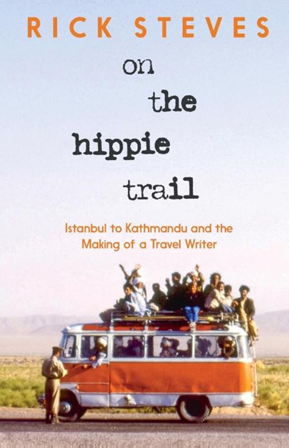 On the Hippie Trail, Rick Steves - Gebonden - 9781641716437