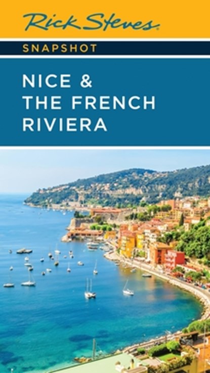 Rick Steves Snapshot Nice & the French Riviera (Fourth Edition), Rick Steves ; Steve Smith - Paperback - 9781641717410