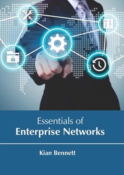 Essentials of Enterprise Networks, Kian Bennett - Gebonden - 9781641721080