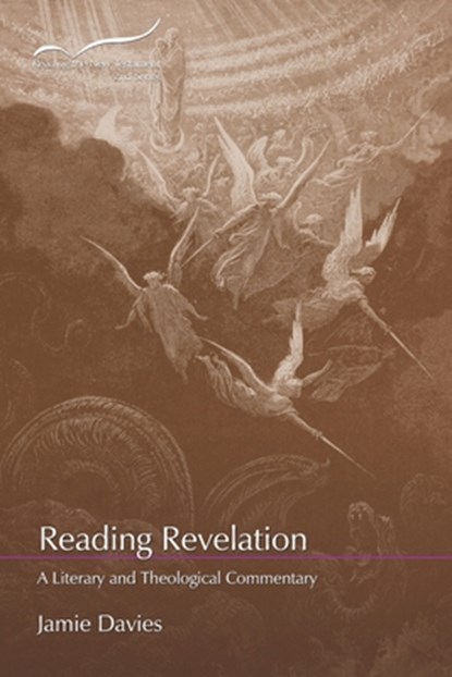 Reading Revelation: A Literary and Theological Commentary, Jamie Davies - Paperback - 9781641734530