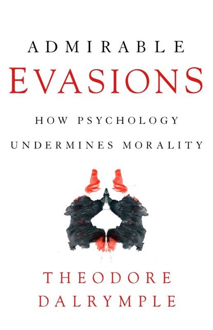 Admirable Evasions, Theodore Dalrymple - Paperback - 9781641771887