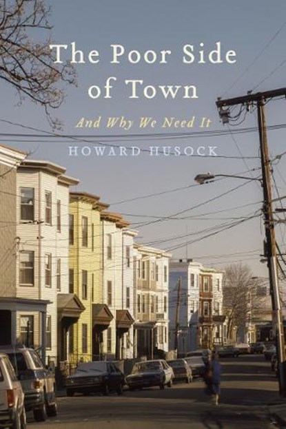 The Poor Side of Town, Howard A. Husock - Gebonden - 9781641772020