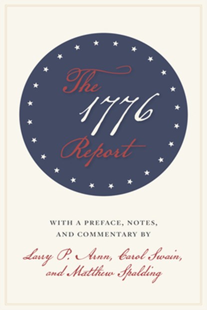 The 1776 Report, Larry P. Arnn ; Carol Swain ; Matthew Spalding - Paperback - 9781641772211