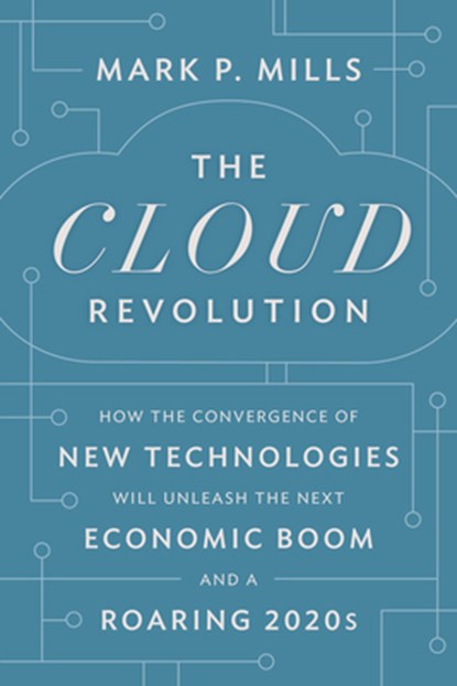 The Cloud Revolution, Mark P. Mills - Gebonden - 9781641772303
