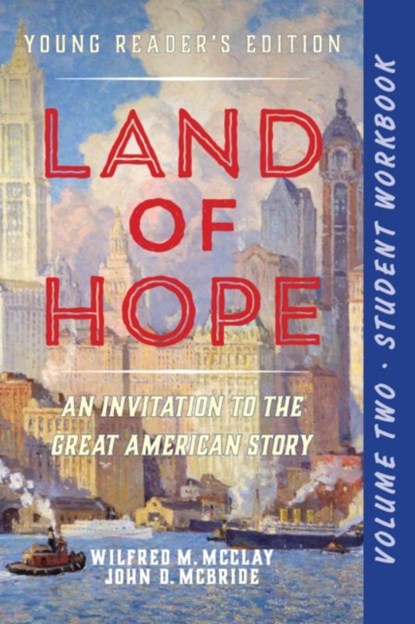 A Student Workbook for Land of Hope, Wilfred M. McClay ; John D. McBride - Paperback - 9781641773263