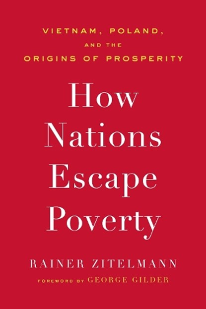 How Nations Escape Poverty, Rainer Zitelmann - Gebonden - 9781641773959