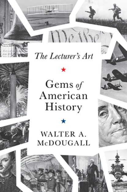 The Gems of American History, Walter A. McDougall - Gebonden - 9781641774338
