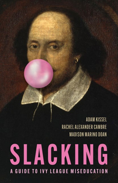 Slacking, Adam Kissel ; Rachel Alexander Cambre ; Madison Marino Doan - Gebonden - 9781641774598
