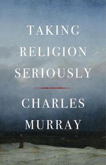 Taking Religion Seriously, Charles Murray - Gebonden - 9781641774857