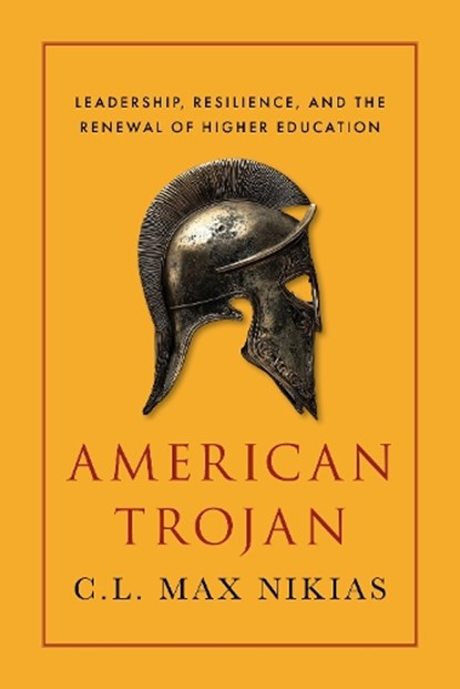 American Trojan, C. L. Max Nikias - Gebonden - 9781641774932