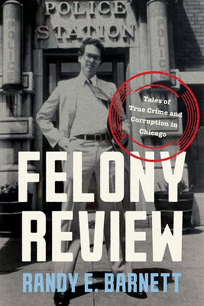 Felony Review, Randy Barnett - Gebonden - 9781641774956