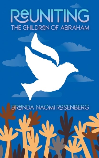Reuniting the Children of Abraham, Brenda Naomi Rosenberg - Paperback - 9781641800716