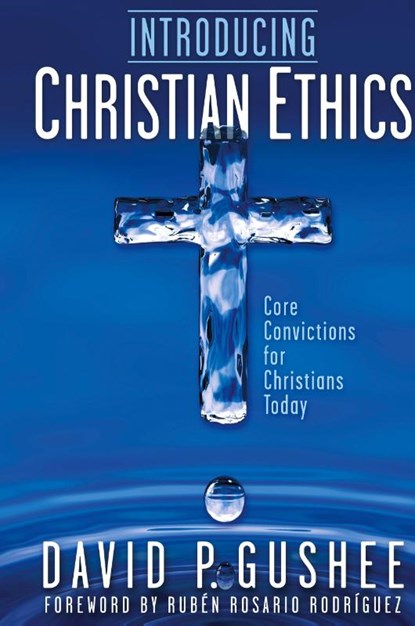 Introducing Christian Ethics, David P Gushee - Gebonden - 9781641801270