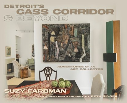 Detroit's Cass Corridor and Beyond, Suzy Farbman - Gebonden - 9781641801287