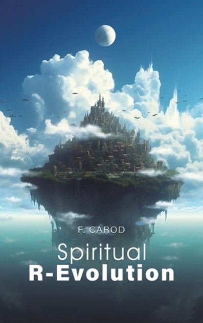 Spiritual R-Evolution, F. Carod - Gebonden - 9781641828857