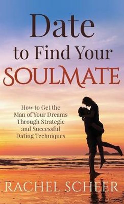 Date to Find Your Soulmate, SCHEER,  Rachel - Gebonden - 9781641844949