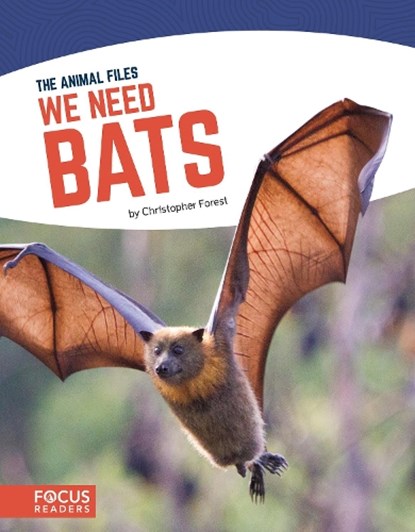 Animal Files: We Need Bats, Christopher Forest - Gebonden - 9781641853095