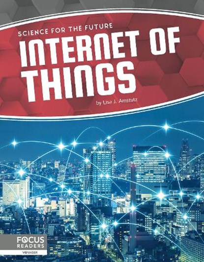 Science for the Future: Internet of Things, Lisa J. Amstutz - Gebonden - 9781641857802