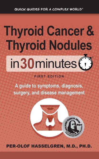 Thyroid Cancer and Thyroid Nodules In 30 Minutes, Per-Olof Hasselgren - Gebonden - 9781641880473