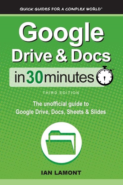 Google Drive & Docs In 30 Minutes, Ian Lamont - Paperback - 9781641880541