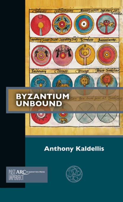 Byzantium Unbound, Anthony Kaldellis - Paperback - 9781641891998