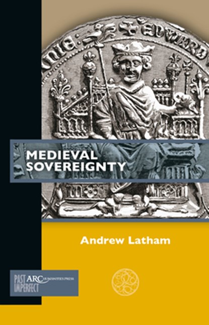 Medieval Sovereignty, Andrew (Macalester College Latham - Paperback - 9781641892940