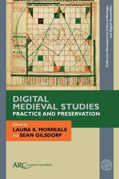 Digital Medieval Studies—Practice and Preservation, Laura K. Morreale ; Sean Gilsdorf - Gebonden - 9781641894463