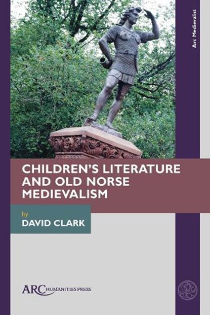 Children’s Literature and Old Norse Medievalism, David (London College of Music) Clark - Gebonden - 9781641894944