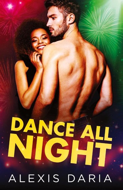 Dance All Night, Alexis Daria - Paperback - 9781641970716