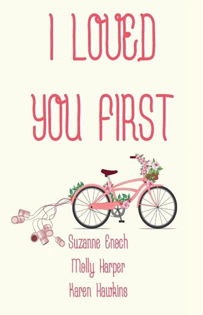 I Loved You First, Suzanne Enoch ; Molly Harper ; Karen Hawkins - Paperback - 9781641972024