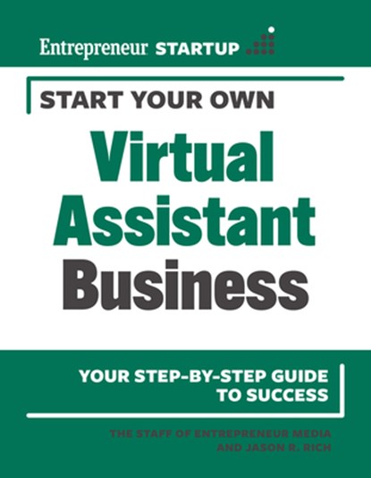 Start Your Own Virtual Assistant Business, The Staff of Entrepreneur Media ; Jason R. Rich - Paperback - 9781642011142