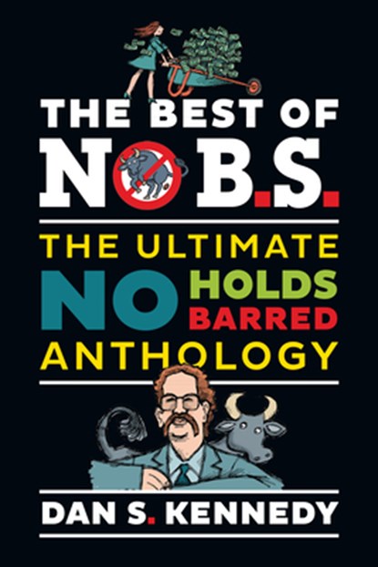 The Best of No BS, Dan S. Kennedy - Paperback - 9781642011456