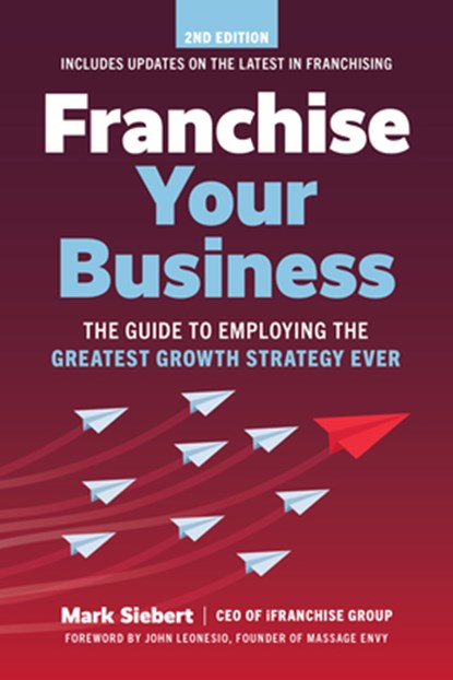 Franchise Your Business, Mark Siebert - Paperback - 9781642011593