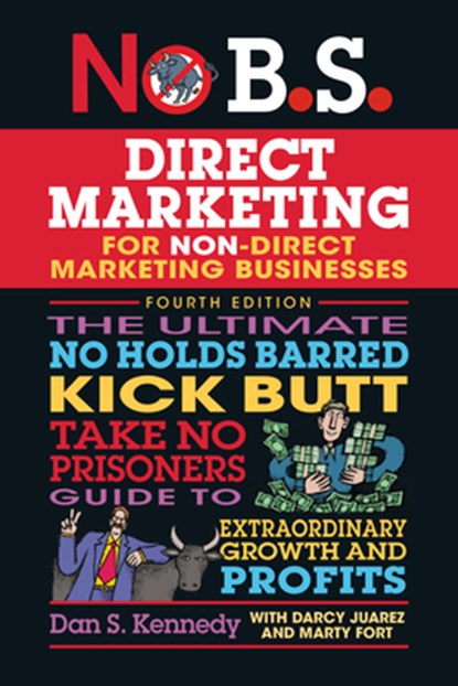 No B.S. Direct Marketing, Dan S. Kennedy - Paperback - 9781642011685