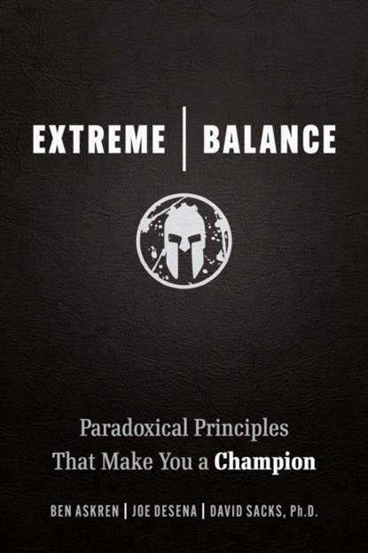 Extreme Balance, Joe De Sena ; Ben Askren ; David Sacks - Paperback - 9781642011777