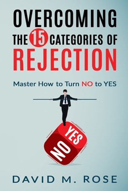 Overcoming The 15 Categories of Rejection, David Rose - Ebook - 9781642043235