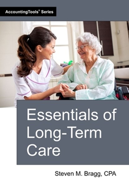 Essentials of Long-Term Care, Steven M. Bragg - Paperback - 9781642211702