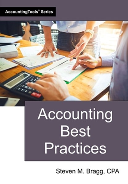 Accounting Best Practices, Steven M. Bragg - Paperback - 9781642213300